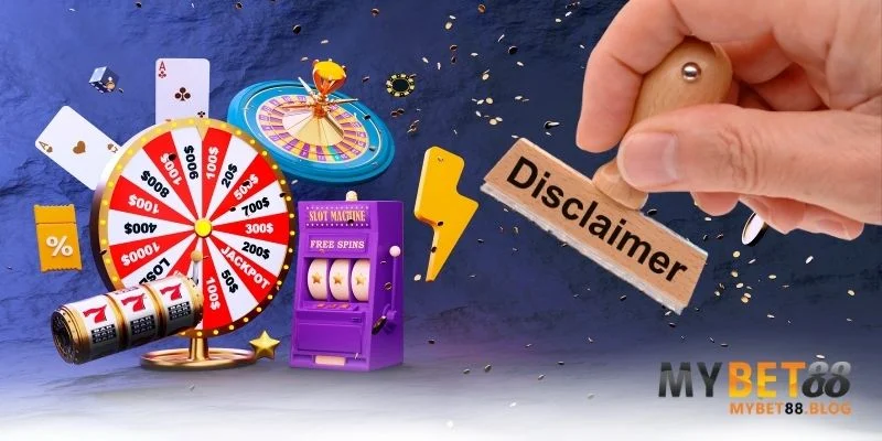 Miễn Trừ Trách Nhiệm Mybet88: Quy Tắc Tân Binh Cần Nắm 1 Giới thiệu chính sách miễn trừ trách nhiệm Mybet88