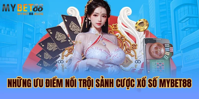 Game Bài Mybet88 - Chuyên Mục Giải Trí Đặc Sắc Năm 2025 2 Những ưu điểm nổi trội sảnh cược Game bài MYBET88